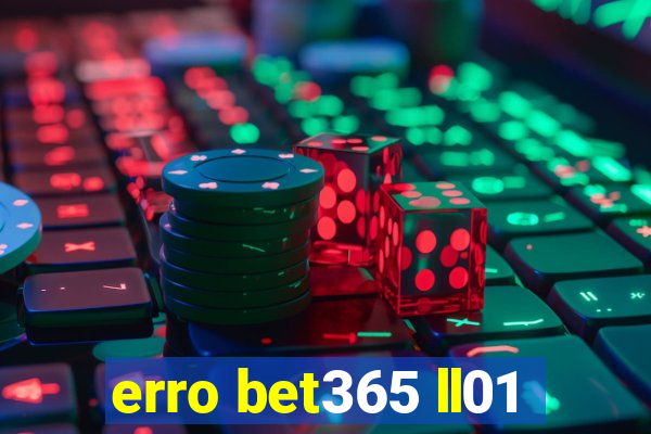 erro bet365 ll01